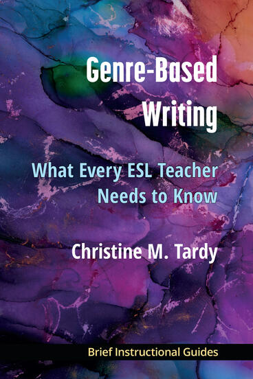 Cover of Genre-Based Writing - What Every ESL Teacher Needs to Know