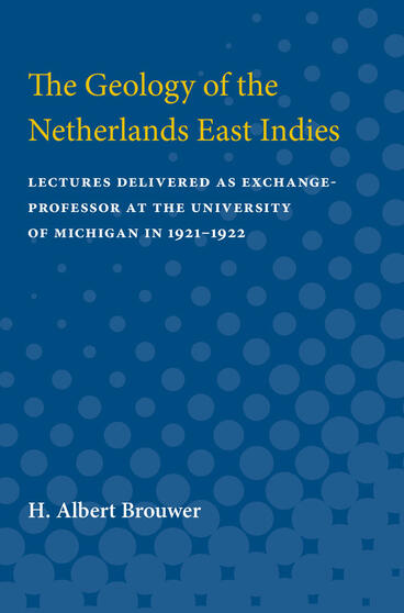 Cover of The Geology of the Netherlands East Indies - Lectures Delivered as Exchange-Professor at the University of Michigan in 1921-1922