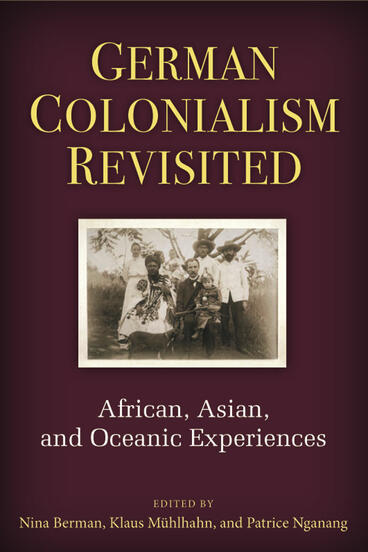 Cover of German Colonialism Revisited - African, Asian, and Oceanic Experiences
