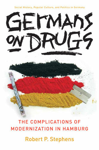 Cover of Germans on Drugs - The Complications of Modernization in Hamburg