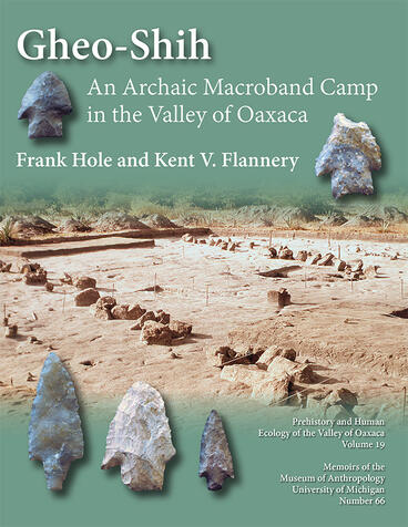 Cover of Gheo-Shih: An Archaic Macroband Camp in the Valley of Oaxaca | Frank Hole &amp; Kent V. Flannery | 9781951538774