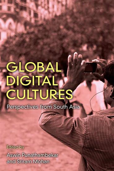 Cover of Global Digital Cultures - Perspectives from South Asia
