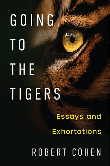 Cover of Going to the Tigers - Essays and Exhortations