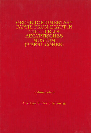 Cover of Greek Documentary Papyri from Egypt in the Berlin Aegyptisches Museum (P.Berl.Cohen)