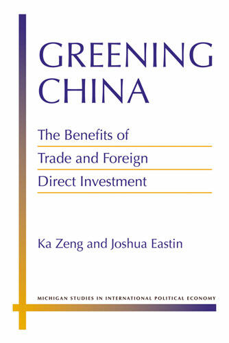 Cover of Greening China - The Benefits of Trade and Foreign Direct Investment