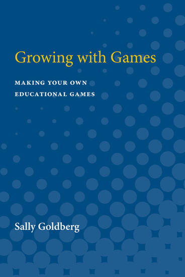 Cover of Growing with Games - Making Your Own Educational Games