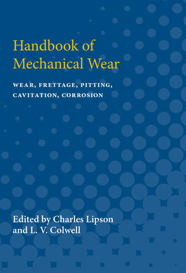Cover of Handbook of Mechanical Wear - Wear, Frettage, Pitting, Cavitation, Corrosion