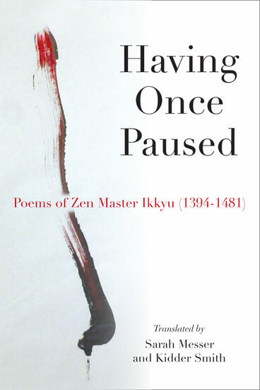 Cover of Having Once Paused - Poems of Zen Master Ikkyu (1394-1481)