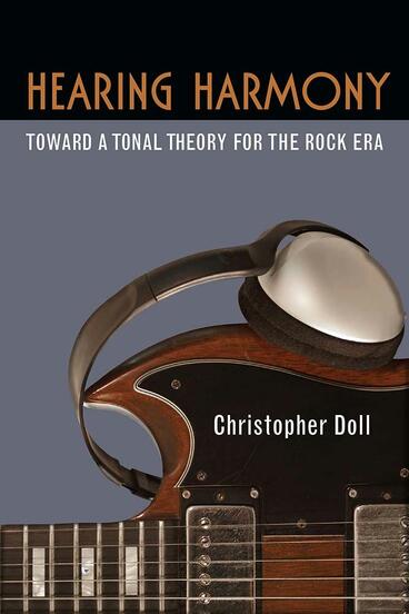 Cover of Hearing Harmony - Toward a Tonal Theory for the Rock Era