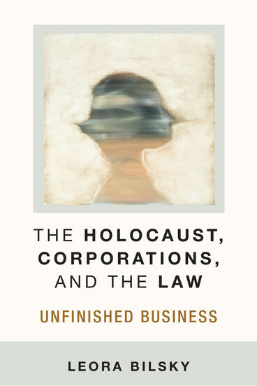 Cover of The Holocaust, Corporations, and the Law - Unfinished Business