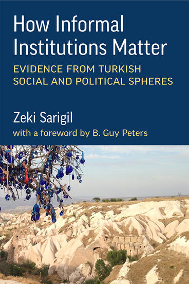 Cover of How Informal Institutions Matter - Evidence from Turkish Social and Political Spheres