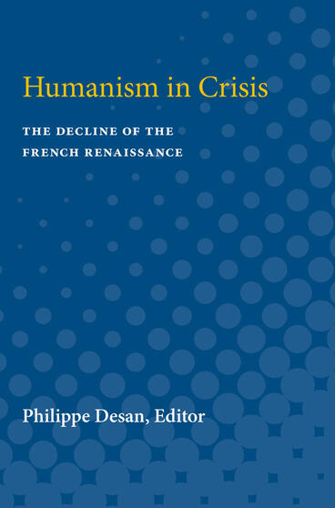Cover of Humanism in Crisis - The Decline of the French Renaissance