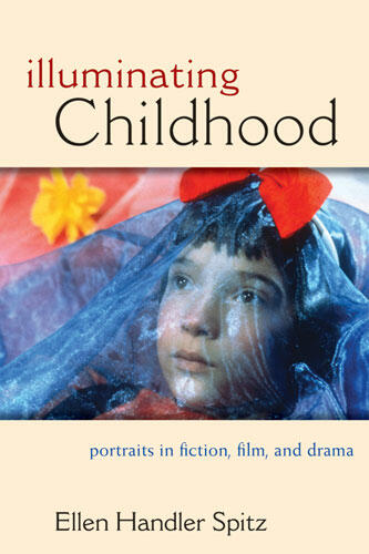 Cover of Illuminating Childhood - Portraits in Fiction, Film, and Drama