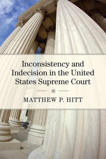 Cover of Inconsistency and Indecision in the United States Supreme Court