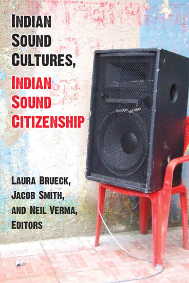 Cover of Indian Sound Cultures, Indian Sound Citizenship
