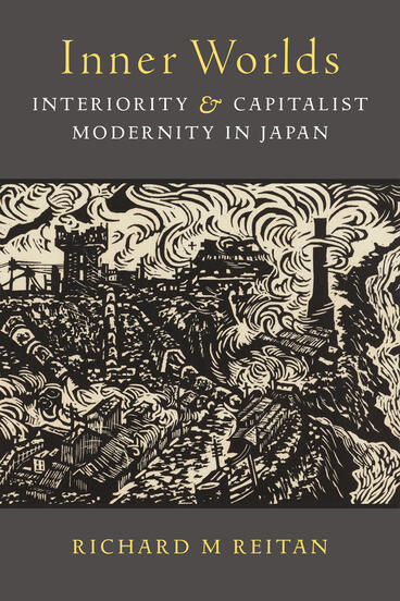 Cover of Inner Worlds: Interiority and Capitalist Modernity in Japan | Richard M Reitan | 9780472078240
