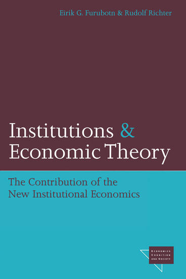 Cover of Institutions and Economic Theory - The Contribution of the New Institutional Economics