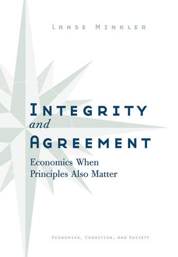 Cover of Integrity and Agreement - Economics When Principles Also Matter