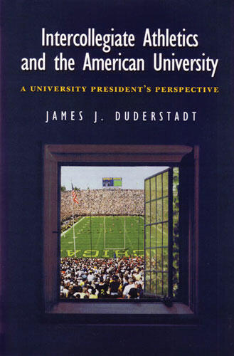 Cover of Intercollegiate Athletics and the American University - A University President's Perspective