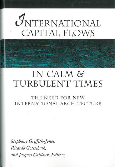 Cover of International Capital Flows in Calm and Turbulent Times - The Need for New International Architecture