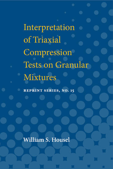 Cover of Interpretation of Triaxial Compression Tests on Granular Mixtures | William  E. Housel | 9780472913411
