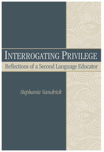Cover of Interrogating Privilege: Reflections of a Second Language Educator | Stephanie Vandrick | 9780472033942