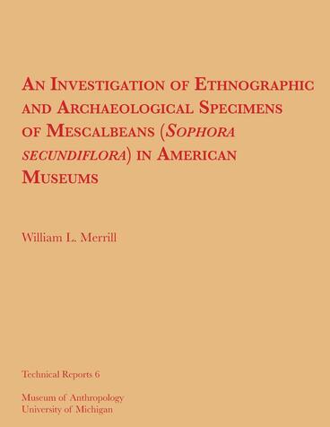 Cover of An Investigation of Ethnographic and Archaeological Specimens of Mescalbeans (Sophora secundiflora) in American Museums