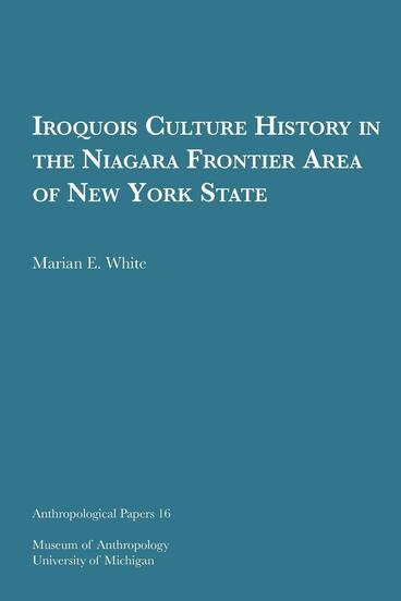 Cover of Iroquois Culture History in the Niagara Frontier Area of New York State | Marian E. White | 9781949098297