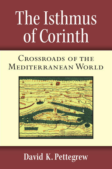 Cover of The Isthmus of Corinth - Crossroads of the Mediterranean World
