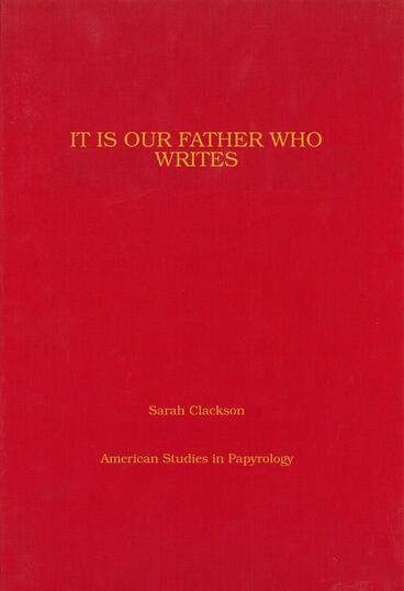 Cover of It Is Our Father Who Writes - Orders from the Monastery of Apollo at Bawit
