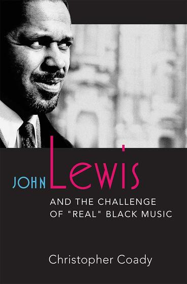 Cover of John Lewis and the Challenge of &quot;Real&quot; Black Music