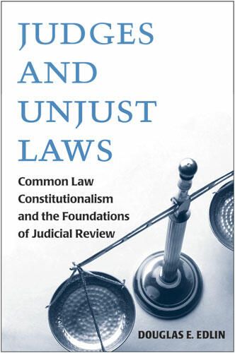 Cover of Judges and Unjust Laws - Common Law Constitutionalism and the Foundations of Judicial Review