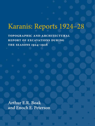 Cover of Karanis: Reports 1924-28 - Topographic and Architectural Report of Excavations During the Seasons 1924-1928