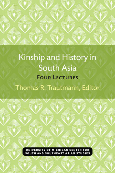 Cover of Kinship and History in South Asia: Four Lectures | Thomas R. Trautmann | 9780883864173