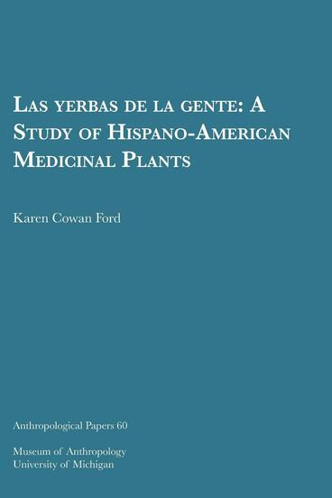 Cover of Las yerbas de la gente - A Study of Hispano-American Medicinal Plants