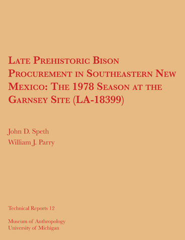Cover of Late Prehistoric Bison Procurement in Southeastern New Mexico - The 1978 Season at the Garnsey Site (LA-18399)