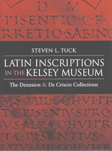 Cover of Latin Inscriptions in the Kelsey Museum - The Dennison and De Criscio Collections