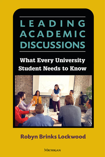 Cover of Leading Academic Discussions - What Every University Student Needs to Know