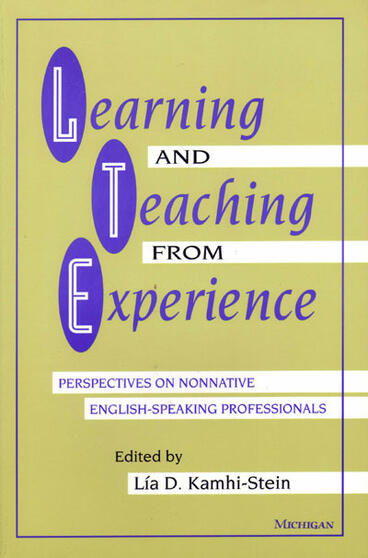 Cover of Learning and Teaching from Experience - Perspectives on Nonnative English-Speaking Professionals