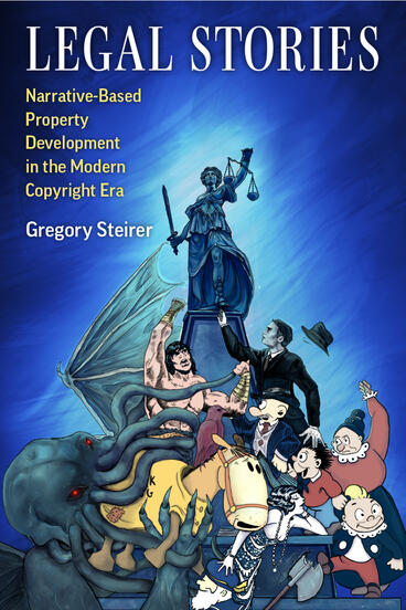 Cover of Legal Stories - Narrative-based Property Development in the Modern Copyright Era