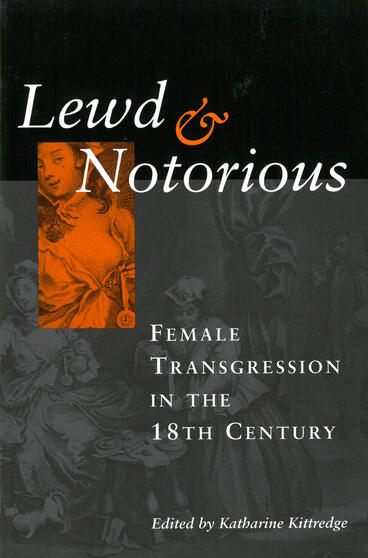Cover of Lewd and Notorious - Female Transgression in the Eighteenth Century