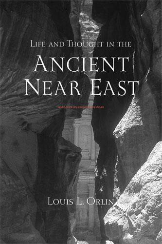 Cover of Life and Thought in the Ancient Near East | Louis Lawrence Orlin | 9780472069927
