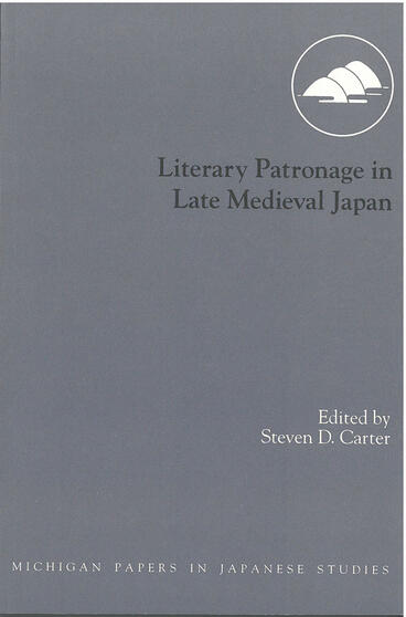 Cover of Literary Patronage in Late Medieval Japan