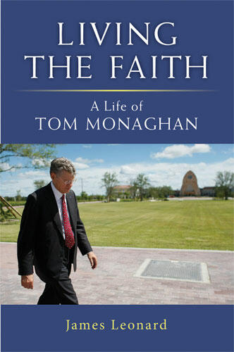Cover of Living the Faith - A Life of Tom Monaghan
