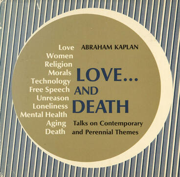 Cover of Love... and Death: Talks on Contemporary and Perennial Themes | Abraham Kaplan | 9780472223824