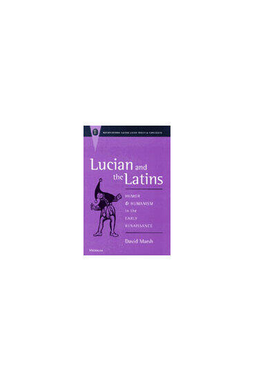 Cover of Lucian and the Latins - Humor and Humanism in the Early Renaissance