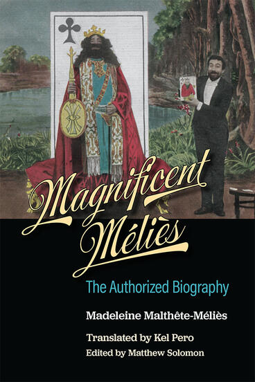 Cover of Magnificent Méliès - The Authorized Biography