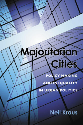 Cover of Majoritarian Cities - Policy Making and Inequality in Urban Politics