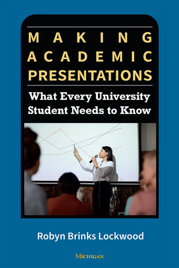 Cover of Making Academic Presentations - What Every University Student Needs to Know