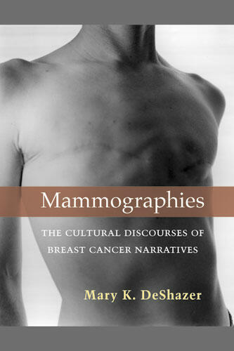 Cover of Mammographies - The Cultural Discourses of Breast Cancer Narratives